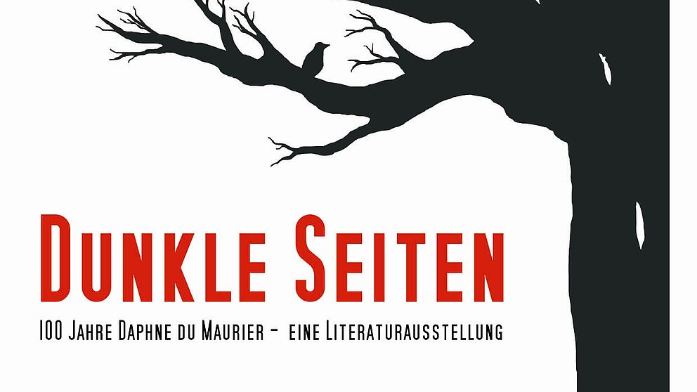 Ausstellungsplakat: ’Dunkle Seiten’ 100 Jahre Daphne du Maurier – eine Literaturausstellung
