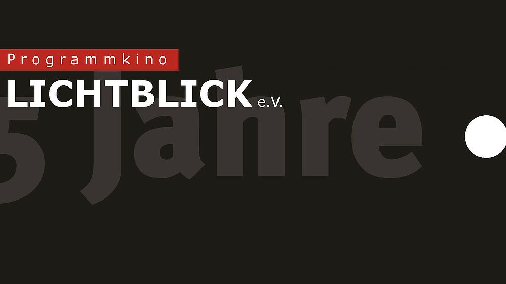 Logo: Die studentische Programmkinoinitiative Lichtblick e.V. feiert ihr fünfjähriges Jubiläum mit einem spektakulären Programm in Cinemascope.